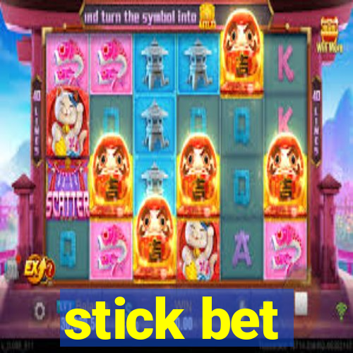 stick bet